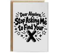 Hippowarehouse Dear Algebra, Stop Asking Me to Find Your X Personalised Card A5 with envelope for him for her Funny Cards for Men and Women Blank inside option