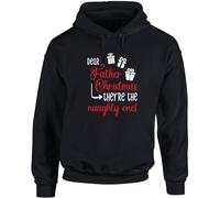 Hippowarehouse Dear father Christmas they're the naughty one! unisex Hoodie hooded top 5XL adult Black