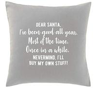 Hippowarehouse Dear Santa, Ive been good all year. Most of the time. Once in a while. Nevermind, I?ll buy my own stuff! Printed bedroom accessory cushion cover case 41x41cm