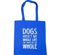 Hippowarehouse Dogs Aren't My Whole Life They Make My Life Whole Tote Shopping Gym Beach Bag 42cm x38cm, 10 litres
