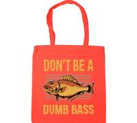 Hippowarehouse Don’t Be A Dumb Bass Funny fishing Gift Tote Shopping Gym Beach Bag 42cm x38cm,10 litres