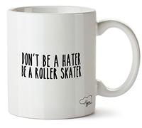 Hippowarehouse Don't be a Hater be a Roller Skater Printed Mug Cup Ceramic 10oz
