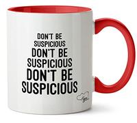 Hippowarehouse Don't be Suspicious Don't be Suspicious Don't be Suspicious Printed Mug Various Colour Options Ceramic Cup Kitchenware 11oz