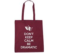 Hippowarehouse Don't Keep Calm Be Dramatic Tote Shopping Gym Beach Bag 42cm x38cm, 10 litres