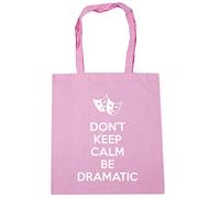 Hippowarehouse Don't Keep Calm Be Dramatic Tote Shopping Gym Beach Bag 42cm x38cm, 10 litres