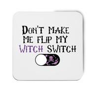 Hippowarehouse Don't make me flip my witch switch printed coaster gloss finish durable backing 9cm x 9cm 2 pack