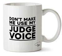 Hippowarehouse Don't Make me use My Judge Voice Printed Mug Cup Ceramic 10oz