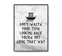 Hippowarehouse Don't waste your time looking back You are not going that way Printed Poster A2 Wall Art Design Classroom Room Gym Office DÃƒ©cor