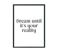 Hippowarehouse dream until it's your reality Printed Poster Wall Art Design Classroom Room Gym Office Décor Frame not included