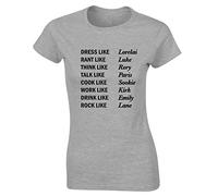 Hippowarehouse Dress Like Lorelai Rant Like Luke Think Like Rory Talk Like Paris Cook Like Sookie Womens Fitted Short Sleeve t-Shirt (Specific Size Guide in Description) Grey