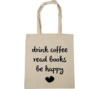 Hippowarehouse Drink coffee read books be happy Tote Shopping Gym Beach Bag 42cm x38cm, 10 litres