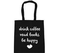 Hippowarehouse Drink coffee read books be happy Tote Shopping Gym Beach Bag 42cm x38cm, 10 litres
