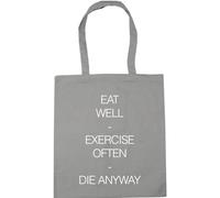 Hippowarehouse Eat Well Exercise Often Die Anyway Tote Shopping Gym Beach Bag 42cm x38cm, 10 litres