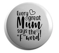 Hippowarehouse Every Great Mum Says the F Word Badge Pin 25mm