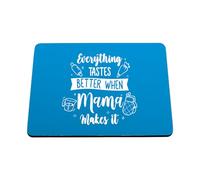 Hippowarehouse Everything Tastes Better When Mama Makes It for Mothers Day printed mouse mat pad accessory black rubber base 240mm x 190mm x 60mm