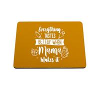 Hippowarehouse Everything Tastes Better When Mama Makes It for Mothers Day printed mouse mat pad accessory black rubber base 240mm x 190mm x 60mm