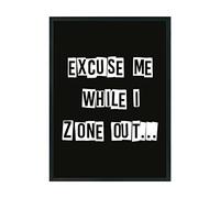Hippowarehouse Excuse me while I zone out Printed Poster A3 Wall Art Design Classroom Room Gym Office Décor
