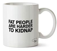Hippowarehouse Fat People are Harder to Kidnap Printed Mug Cup Ceramic 10oz