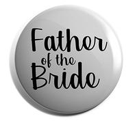 Hippowarehouse Father of the bride Badge Various Sizes 38mm 50mm 75mm