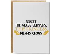 Hippowarehouse Forget glass slippers this princess wears clogs Personalised Card A6 with envelope for him for her Funny Cards for Men and Women Blank inside option
