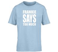 Hippowarehouse Frankie Says Too Much Kids Children's Short Sleeve t-Shirt Light Blue