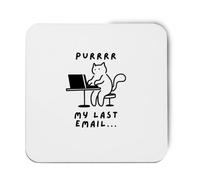 Hippowarehouse Funny Cat Meme Purrr My Last Email for Cat Lovers Pet Owners printed coaster gloss finish durable backing 9cm x 9cm 2 pack