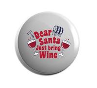 Hippowarehouse Funny Christmas for Mum and Dad Dear Santa Just Bring Wine Badge Various Sizes 38mm 50mm 75mm