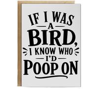 Hippowarehouse Funny If I Was a Bird I Know Who Id Poop On for Friends and Family Personalised Card A5 with envelope for him for her Funny Cards for Men and Women Blank inside option