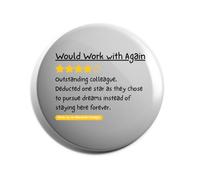 Hippowarehouse Funny Leaving Would Work with Again outstanding Colleague farewell Badge Various Sizes 38mm 50mm 75mm