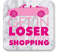 Hippowarehouse Get in loser. Were going shopping. printed coaster gloss finish durable backing 9cm x 9cm 2 pack