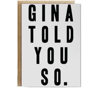 Hippowarehouse Gina told you so Personalised Card A6 with envelope for him for her Funny Cards for Men and Women Blank inside option