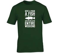 Hippowarehouse Give a man a Fish and he Will eat for a Day Teach him How to Fish and You Will get rid of him for the Weekend Unisex Short Sleeve t-Shirt Forest Green