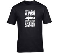 Hippowarehouse Give a Man a Fish and he Will eat for a Day Teach him How to Fish and You Will get rid of him for The Weekend Unisex Short Sleeve t-Shirt Black