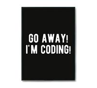 Hippowarehouse Go away I'm coding programmer Printed Poster A3 Wall Art Design Classroom Room Gym Office DÃƒ©cor