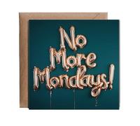 Hippowarehouse golden balloon No more Mondays Personalised Card. 15cm x 15cm with envelope for him for her Funny Cards for Men and Women Blank inside option