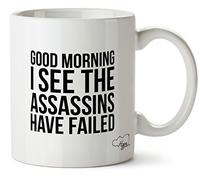 Hippowarehouse Good Morning I See The Assassins Have Failed Printed Mug Cup Ceramic 10oz