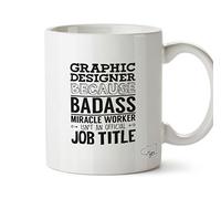 Hippowarehouse Graphic Designer Because Badass Miracle Worker Isn't an Official Job Title Printed Mug Cup Ceramic 10oz