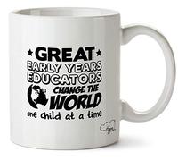 Hippowarehouse Great Early Years Educators Change The World One Child at a Time Printed Mug Cup Ceramic 10oz