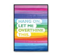 Hippowarehouse Hang on. Let me overthink this Printed Poster A1 Wall Art Design Classroom Room Gym Office Décor