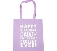 Hippowarehouse Happy Birthday Daddy I'm The Best Present Ever! Tote Shopping Gym Beach Bag 42cm x38cm, 10 litres
