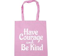 Hippowarehouse Have Courage and Be Kind Tote Shopping Gym Beach Bag 42cm x38cm, 10 litres