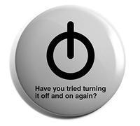 Hippowarehouse Have you tried turning it off and on again? Power button Badge Pin 50mm