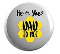 Hippowarehouse He or she? Dad to bee Badge Various Sizes 38mm 50mm 75mm