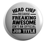 Hippowarehouse Head Chef Because Freaking Awesome Isn't an Official Job Title Badge Pin 25mm