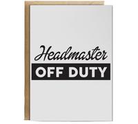 Hippowarehouse Headmaster off duty Personalised Card A6 with envelope for him for her Funny Cards for Men and Women Blank inside option