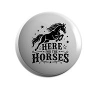 Hippowarehouse Here for the horses Badge Various Sizes 38mm 50mm 75mm