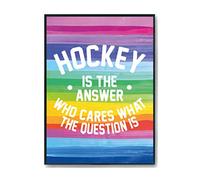 Hippowarehouse Hockey is the Answer Who Cares What the Question Is Printed Poster A1 Wall Art Design Classroom Room Gym Office Décor