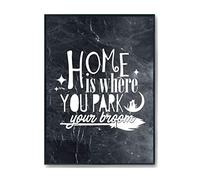 Hippowarehouse Home Is Where You Park Your Broom Printed Poster A4 Wall Art Design Classroom Room Gym Office Décor