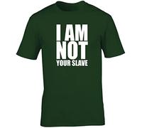 Hippowarehouse I AM NOT Your Slave Unisex Short Sleeve t-Shirt (Specific Size Guide in Description) Forest Green