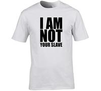 Hippowarehouse I am not Your Slave Unisex Short Sleeve t-Shirt White